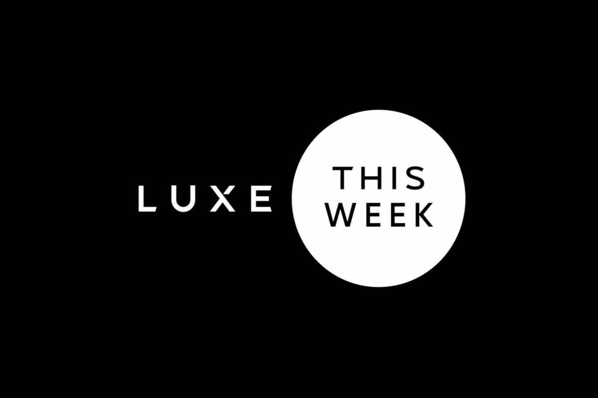 Luxe.This Week
