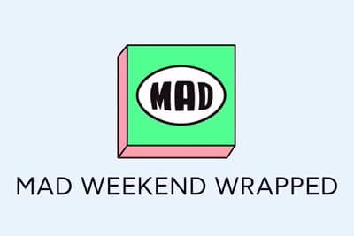 Mad Weekend Wrapped